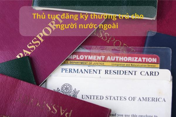 Thủ tục đăng ký thường trú cho người nước ngoài